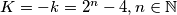 K = -k = 2^n -4, n \in \mathbb{N}