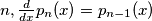 n, \frac{d}{dx} p_n(x) = p_{n-1}(x)