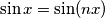 \sin x = \sin (nx)