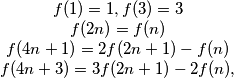 \begin{matrix} f(1) = 1, f(3) = 3 \\ f(2n) = f(n) \\ f(4n + 1) = 2f(2n + 1) - f(n) \\ f(4n + 3) = 3f(2n + 1) - 2f(n)\text{,} \end{matrix}