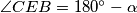 \angle CEB=180^\circ-\alpha