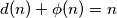 d(n)+\phi(n)=n
