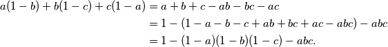 \begin{align*}
    a(1-b)+b(1-c)+c(1-a)&=a+b+c-ab-bc-ac\\
    &=1-(1-a-b-c+ab+bc+ac-abc)-abc\\
    &=1-(1-a)(1-b)(1-c)-abc.
\end{align*}