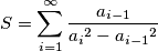 S = \sum_{i=1}^\infty \frac{a_{i-1}}{{a_i}^2 - {a_{i-1}}^2}