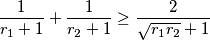 \frac{1}{r_1+1} + \frac{1}{r_2+1} \geq \frac{2}{\sqrt{r_1r_2}+1}