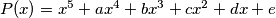 P(x) = x^5 + ax^4 + bx^3 + cx^2 + dx + e