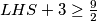 LHS+3\geq\frac{9}{2}