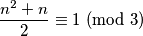 \frac{n^2 + n}{2} \equiv 1 \ (\textrm{mod} \ 3)