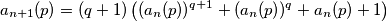 a_{n+1}(p)=(q+1)\left((a_n(p))^{q+1}+(a_n(p))^{q}+a_n(p)+1 \right)