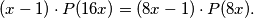 (x-1) \cdot P(16x)= (8x-1) \cdot P(8x).