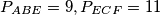 P_{ABE} = 9, P_{ECF} = 11