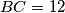 BC = 12