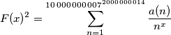 F(x)^2 = \sum_{n = 1}^{10\,000\,000\,007^{2\,000\,000\,014}} \frac{a(n)}{n^x}