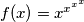 f(x) = x^{x^{x^x}}