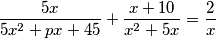 \frac{5x}{5x^2+px+45}+\frac{x+10}{x^2+5x}=\frac{2}{x}