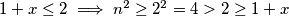 1+x\le 2\implies n^2 \ge2^2=4>2\ge 1+x