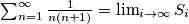 \sum_{n=1}^{\infty}\frac{1}{n(n+1)} = \lim_{i\rightarrow \infty} S_i