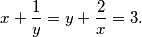 x+\frac{1}{y}=y+\frac{2}{x}=3 \text.