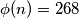 \phi(n) = 268