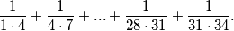 \frac{1}{1\cdot4}+\frac{1}{4\cdot7}+...+\frac{1}{28\cdot31}+\frac{1}{31\cdot34}.