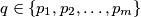 q\in\{p_1,p_2,\ldots,p_m\}