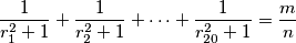 \frac{1}{r_1^2+1}+\frac{1}{r_2^2+1}+\cdots+\frac{1}{r_{20}^2+1} = \frac{m}{n}