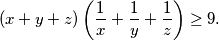 \begin{equation*}
    (x+y+z)\left(\frac{1}{x}+\frac{1}{y}+\frac{1}{z}\right) \geq 9\text.
\end{equation*}