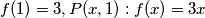f(1)=3, P(x,1): f(x)=3x