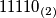 11110_{(2)}