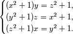 \begin{cases}
(x^2 + 1)y = z^2 + 1, \\
(y^2 + 1)z = x^2 + 1, \\
(z^2 + 1)x = y^2 + 1.
\end{cases}