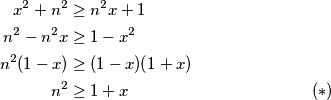 \begin{align*}
x^2+n^2&\ge n^2x+1\\
n^2-n^2x&\ge 1-x^2\\
n^2(1-x)&\ge(1-x)(1+x)\\
n^2&\ge1+x                    &(*)
\end{align*}