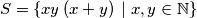 S = \{ xy\left( {x + y} \right)\; |\; x,y \in \mathbb{N}\}