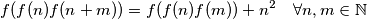 f(f(n)f(n+m))=f(f(n)f(m))+n^2 \quad \forall n,m \in \mathbb{N}