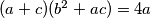 (a+c)(b^2 + ac) = 4a