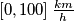 \left[0 , 100\right] \frac{km}{h}