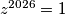 z^{2026}=1