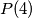 P(4)