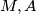 M,A