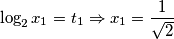 \log_{2}x_{1}=t_{1} \Rightarrow x_{1} = \frac{1}{\sqrt{2}}