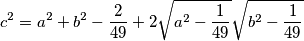 c^2=a^2+b^2-\frac{2}{49}+2\sqrt{a^2-\frac{1}{49}}\sqrt{b^2-\frac{1}{49}}