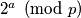 2^a \pmod{p}