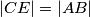 |CE| = |AB|