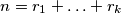 n= r_1+\ldots + r_k