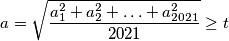 a = \sqrt{\frac{a_1^2+a_2^2+\ldots+a_{2021}^2}{2021}} \geq t