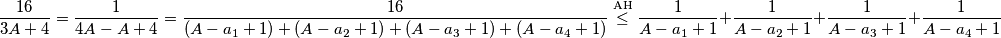 \frac{16}{3A+4}=\frac{1}{4A-A+4}=\frac{16}{(A-a_1+1)+(A-a_2+1)+(A-a_3+1)+(A-a_4+1)}\stackrel{\text{AH}}{\le}\frac{1}{A-a_1+1} + \frac{1}{A-a_2+1} + \frac{1}{A-a_3+1} + \frac{1}{A-a_4+1}