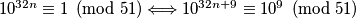 10^{32n} \equiv 1 \pmod{51}  \Longleftrightarrow  10^{32n+9} \equiv 10^9 \pmod{51}