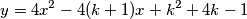 y=4x^{2}-4(k+1)x+k^{2}+4k-1