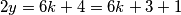 2y=6k+4=6k+3+1