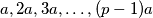 a, 2a, 3a, \dots, (p-1)a