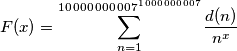 F(x) = \sum_{n = 1}^{10\,000\,000\,007^{1\,000\,000\,007}} \frac{d(n)}{n^x}